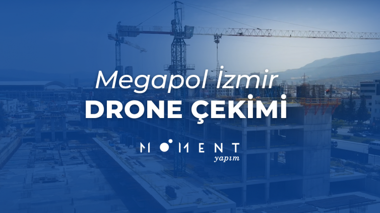 Megapol İzmir Drone Çekimi